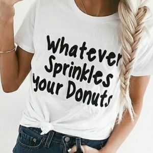 Whatever Sprinkles Your Donuts Tee